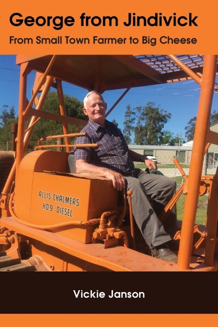 George from Jindivick: From Small Town Farmer to Big Cheese