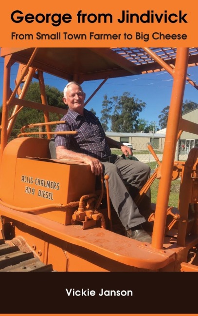 George from Jindivick: From Small Town Farmer to Big Cheese