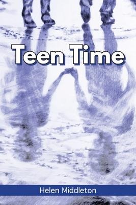 Teen Time: Working Out What You Want and Choosing How to Be