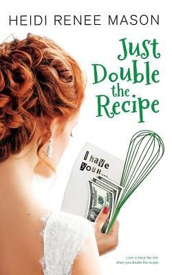 Just Double the Recipe