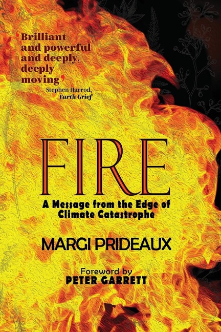 FIRE: A Message from the Edge of Climate Catastrophe