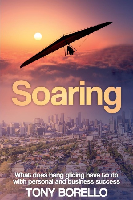 Soaring: What does hang gliding have to do with personal and business success