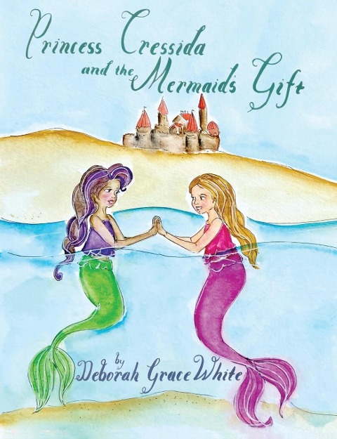 Princess Cressida and the Mermaids Gift
