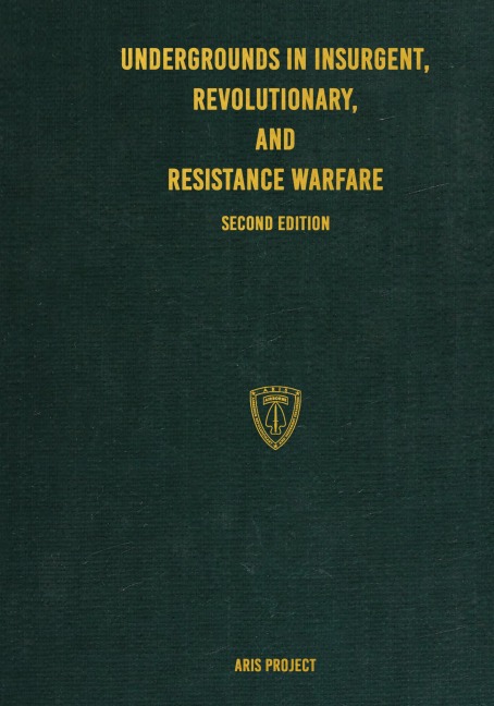 Undergrounds in Insurgent, Revolutionary, and Resistance Warfare
