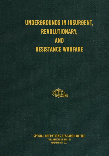 Undergrounds in Insurgent, Revolutionary, and Resistance Warfare