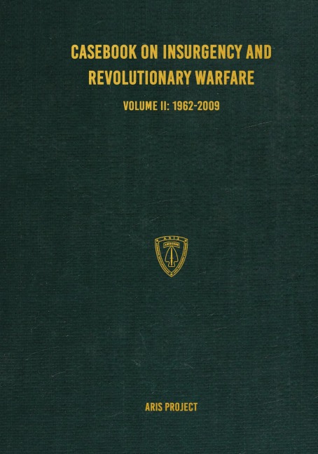 Casebook on Insurgency and Revolutionary Warfare Volume II: 1962-2009