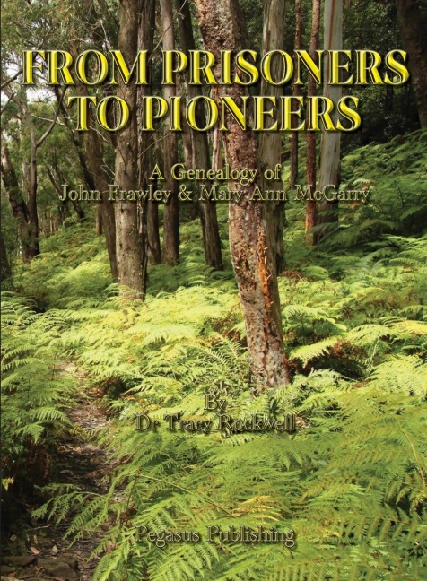 From Prisoners to Pioneers: A Genealogy of John Frawley & Mary Ann McGarry