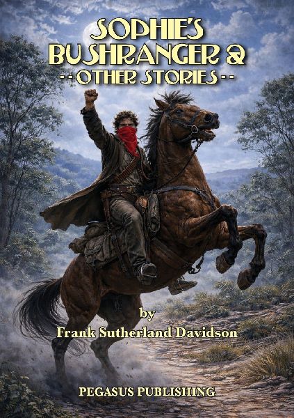 Sophies Bushranger And Other Stories