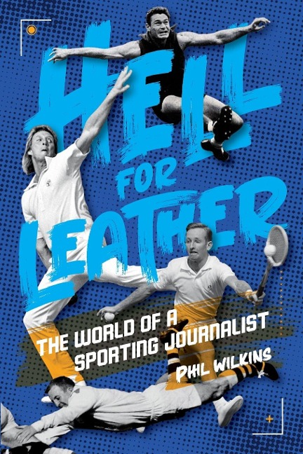 Hell for Leather: The World of a Sporting Journalist