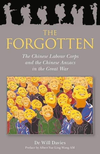 The Forgotton: The Chinese Labour Corps and the Chinese Anzacs in the Great War