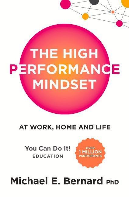 The High Performance Mindset: At Work, Home and Life
