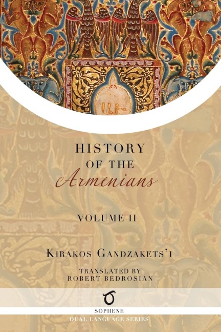 Kirakos Gandzaketsis History of the Armenians: Volume II