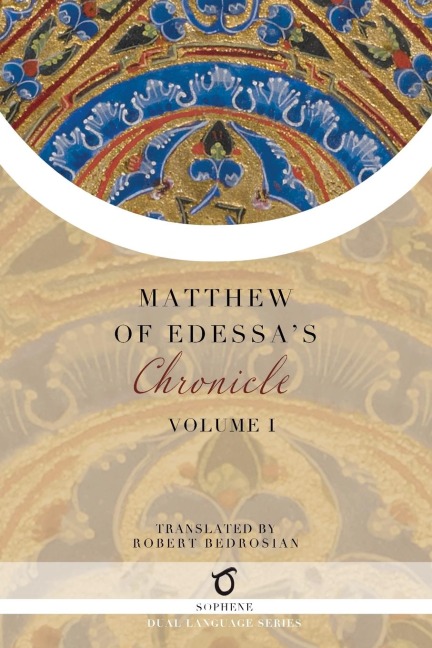 Matthew of Edessas Chronicle: Volume 1