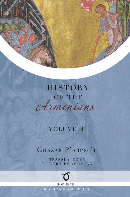 Ghazar Parpecis History of the Armenians: Volume 2