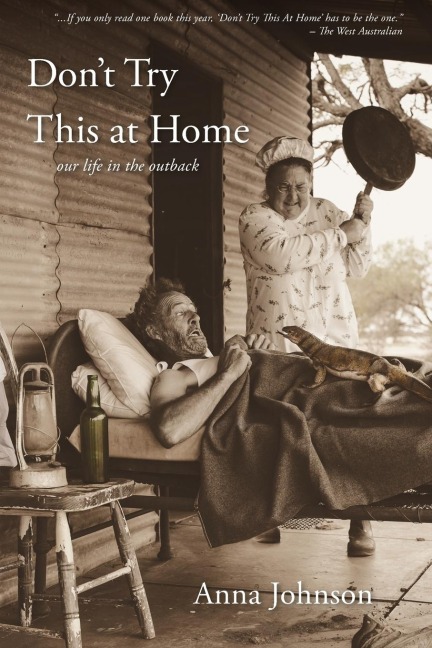 Dont Try This at Home: Our life in the outback