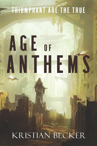 Age of Anthems Triumphant Are The True