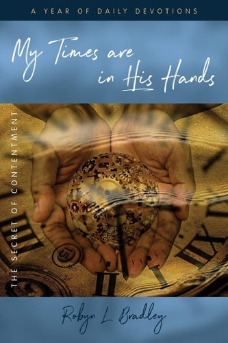 My Times Are In His Hands The Secret of Contentment