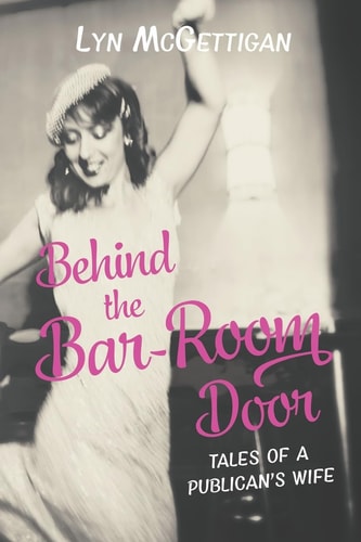Behind the Bar-Room Door Tales of a Publican's Wife