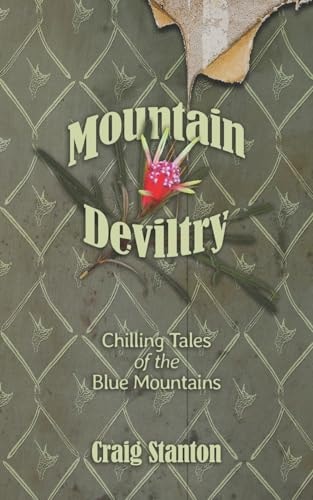Mountain Deviltry Chilling Tales of the Blue Mountains