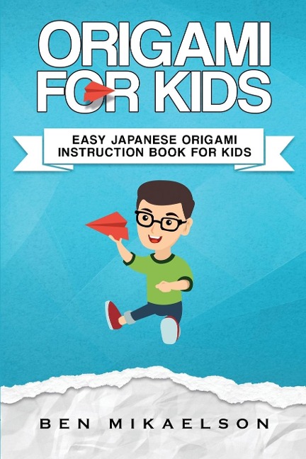 Origami For Kids: Easy Japanese Origami Instruction Book For Kids