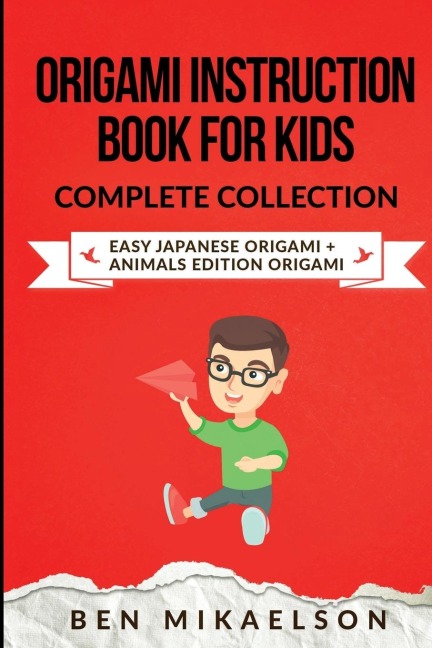Origami Instruction Book for Kids Complete Collection: Easy Japanese Origami + Animals Edition Origami