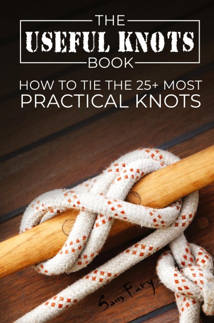 The Useful Knots Book: How to Tie the 25+ Most Practical Knots