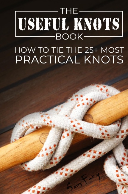 The Useful Knots Book: How to Tie the 25+ Most Practical Knots