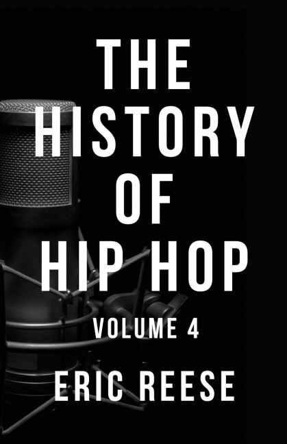 The History of Hip Hop: Volume 4