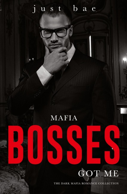 Mafia Bosses Got Me: The Dark Mafia Romance Collection
