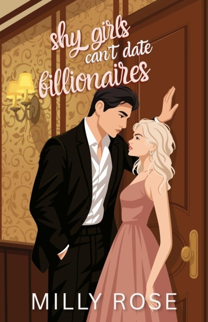 Shy Girls Cant Date Billionaires: YA Romance Illustrated Cover Edition