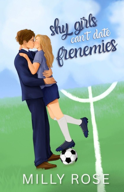 Shy Girls Cant Date Frenemies: YA Romance Illustrated Cover Edition