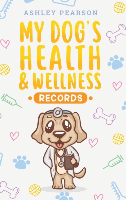 My Dogs Health And Wellness Records