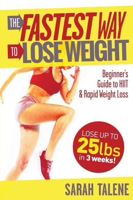 The Fastest Way to Lose Weight: A Beginners Guide to HIIT For Faster Weight Loss