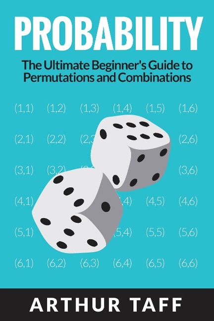 Probability: The Ultimate Beginners Guide to Permutations & Combinations