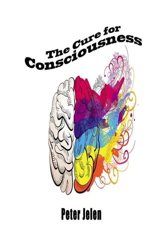 The Cure for Consciousness A Flash Novel