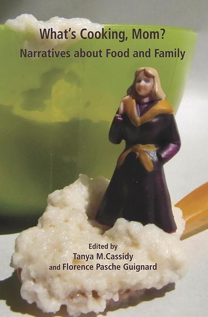 Whats Cooking Mom? Narratives about Food and Family