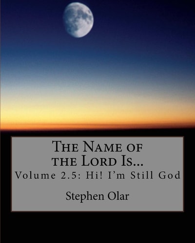 The Name of the Lord Is... Volume 2. 5: Hi! I'm Still God