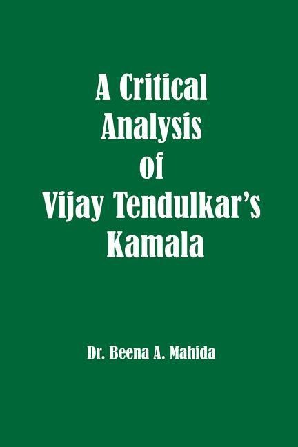 A Critical Analysis of Vijay Tendulkars Kamala