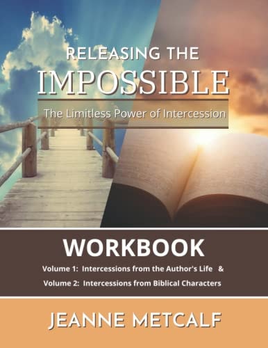 Releasing the Impossible The Limitless Power of Intercession