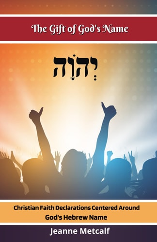 The Gift of God's Name Christian Faith Statements Centered Around God's Hebrew Name