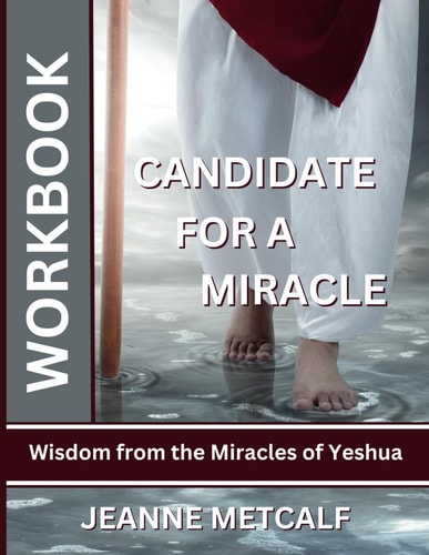 Candidate for a Miracle Wisdom from the Miracles of Yeshua