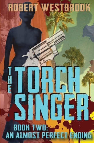 The Torch Singer, Book Two An Almost Perfect Ending