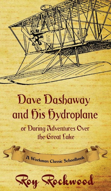 Dave Dashaway and His Hydroplane: A Workman Classic Schoolbook