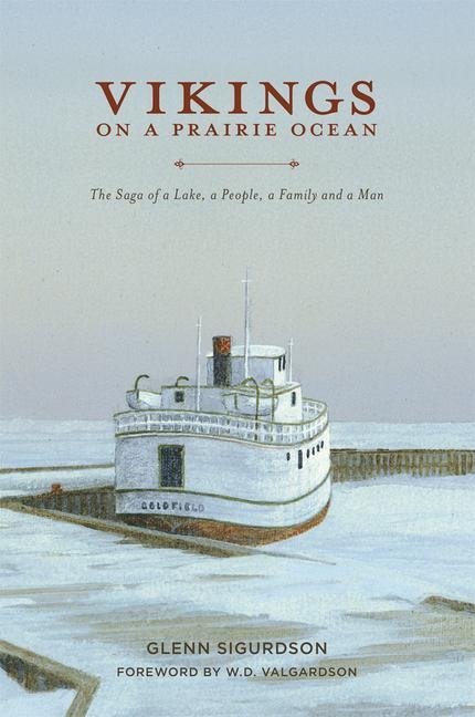 Vikings on a Prairie Ocean: The Saga of a Lake, a People, a Family and a Man