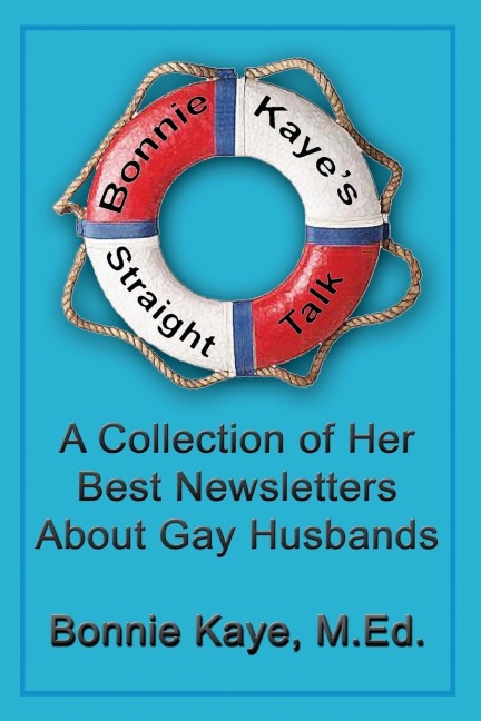 Bonnie Kayes Straight Talk: A Collection of Her Best Newsletters About Gay Husbands