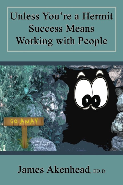 Unless Youre a Hermit Success Means Working with People