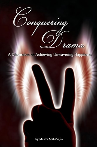 Conquering Drama A Discussion on Achieving Unwavering Happiness