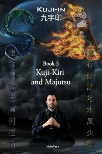 Kuji-Kiri and Majutsu Sacred Art of the Oriental Mage