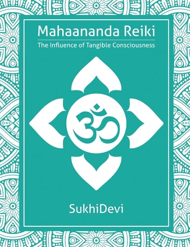 Mahaananda Reiki The Influence of Tangible Consciousness