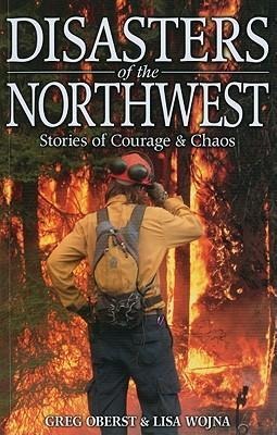 Disasters of the Northwest: Stories of Courage & Chaos